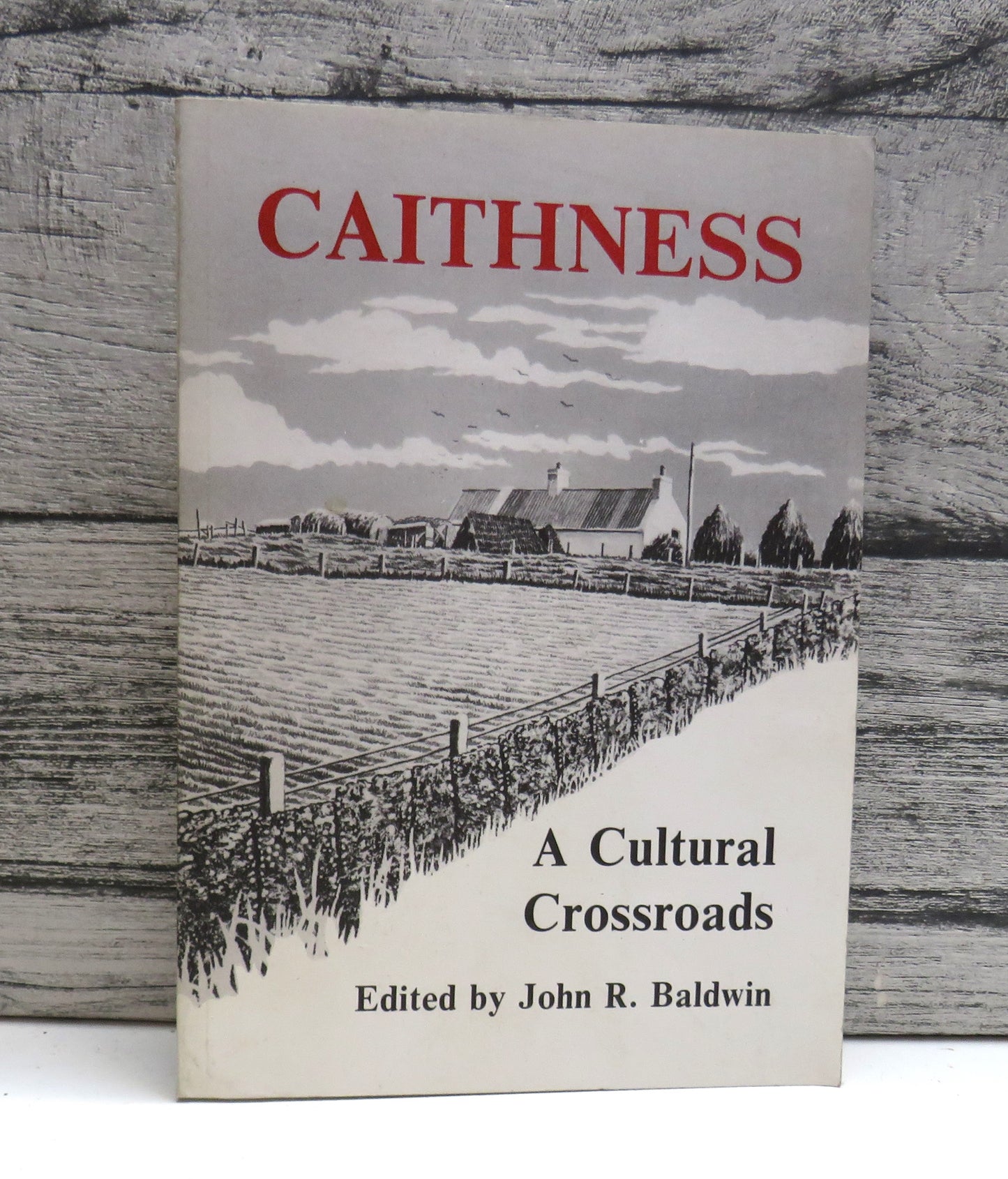 Caithness A Cultural Crossroads Edited by John R. Baldwin 1982