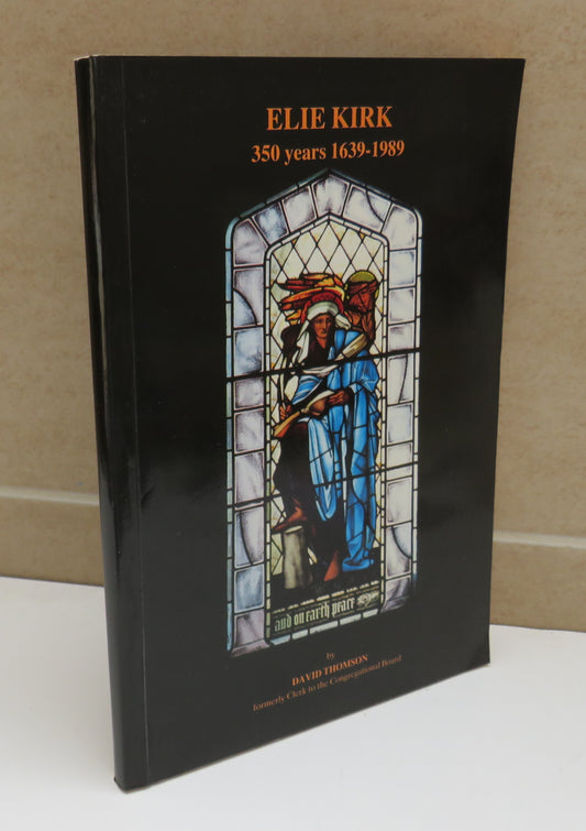 Elie Kirk 350 Years 1639-1989 by David Thomson, 1989