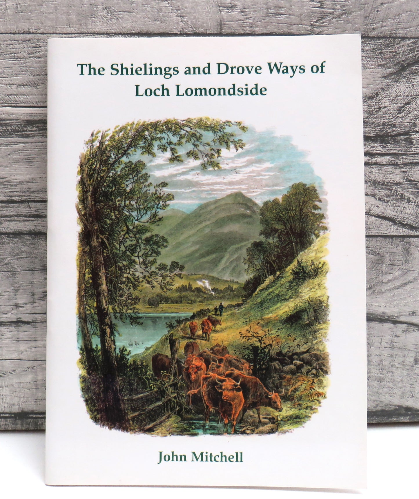 The Shielings and Drove Ways of Loch Lomondside By John Mitchell 2000