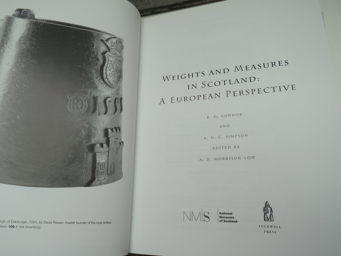 Weights and Measures In Scotland A European Perspective By R. D. Connor and A. D. C. Simpson 2004