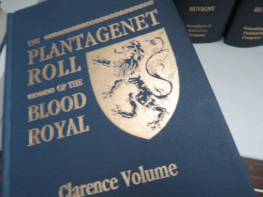 The Plantagenet Roll of the Blood Royal Being A Complete Table of All The Descendants Now Living of Edward III, King of England By The Marquis of Ruuvingny and Raineval 1994