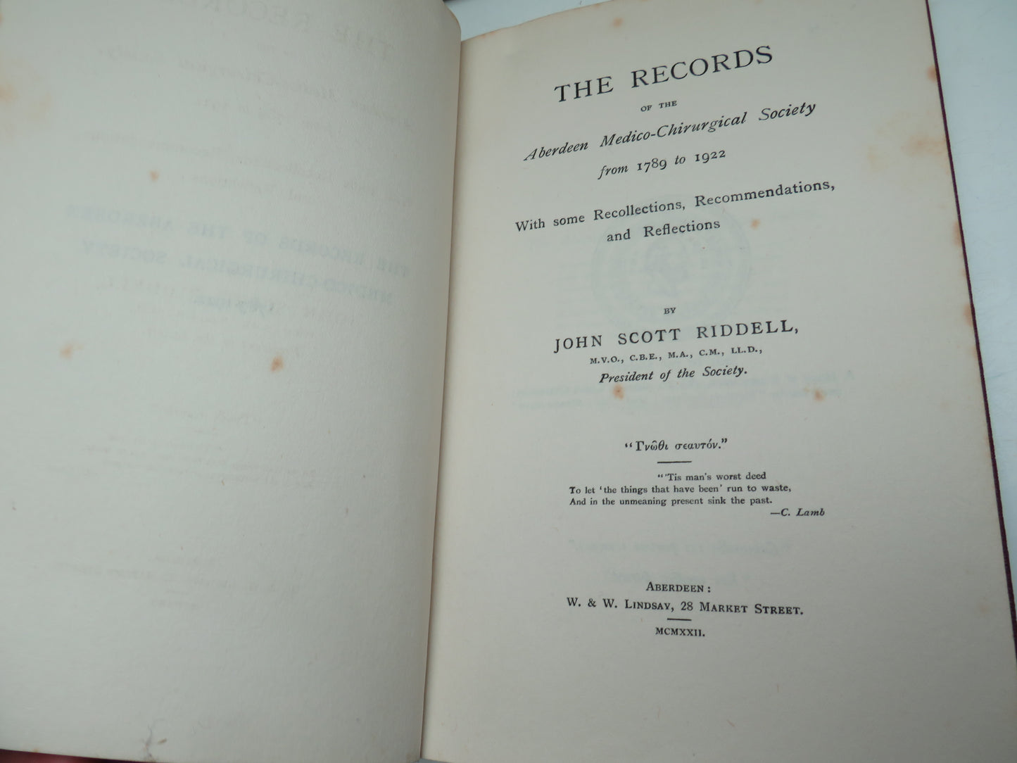 The Records Of The Aberdeen Medico-Chirurgical Society From 1789 To 1922 With Some Recollections, Recommendations and Reflections by John Scott Riddell 1922