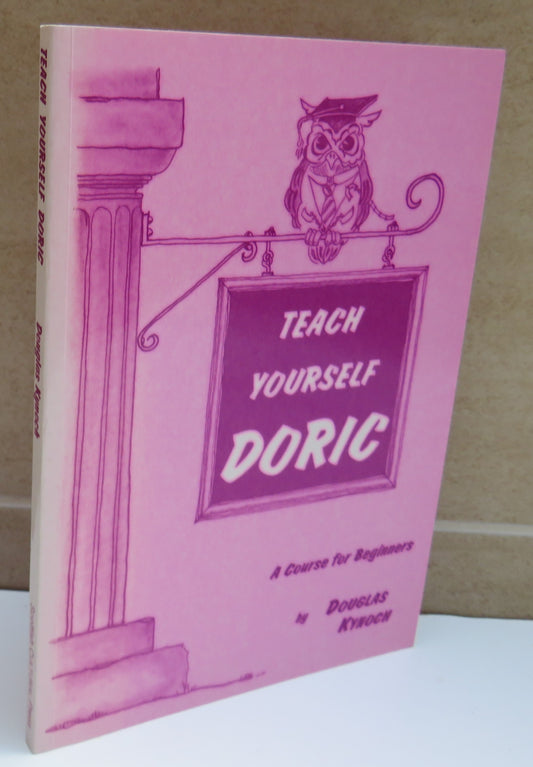 Teach Yourself Doric A Course For Beginners By Douglas Kynoch 1994