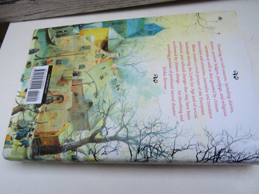 Nature's Mutiny How The Little Ice Age Transformed The West and Shaped The Present By Philipp Bloom Translated From The German By The Author 2019