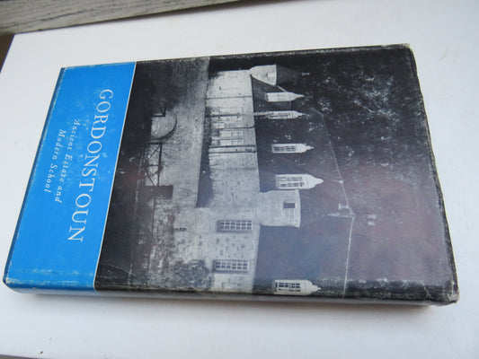 Gordonstoun Ancient and Modern School By Henry L. Brereton 1968