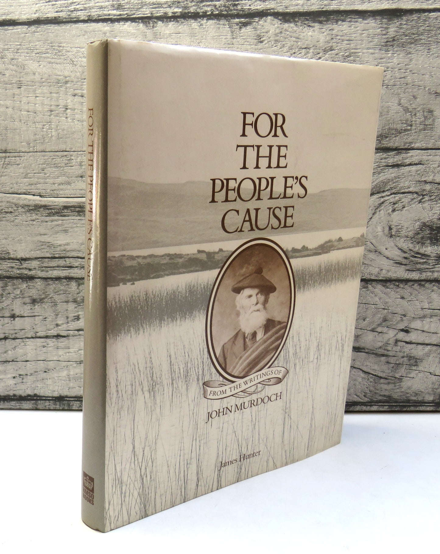 For The People's Cause From The Writings of John Murdoch Highland and Irish Land Reformer Edited and Introduced By James Hunter 1986