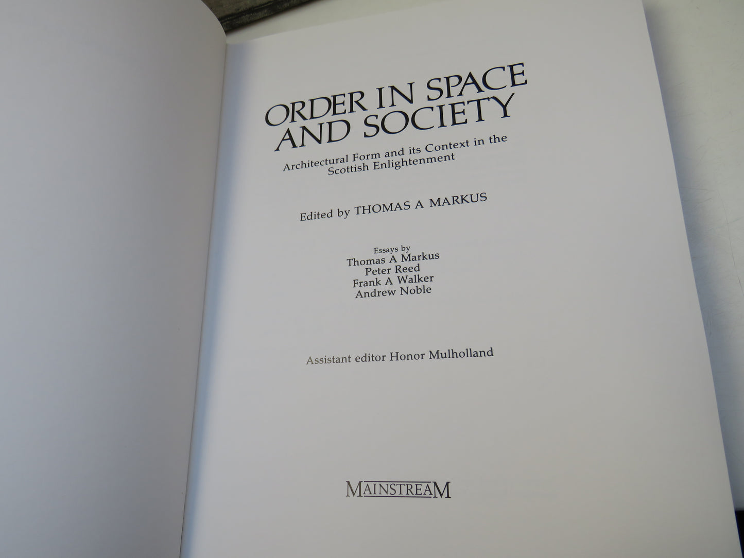 Order In Space and Society Architectural Form and Its Context In The Scottish Enlightenment Edited By Thomas A Markus 1982