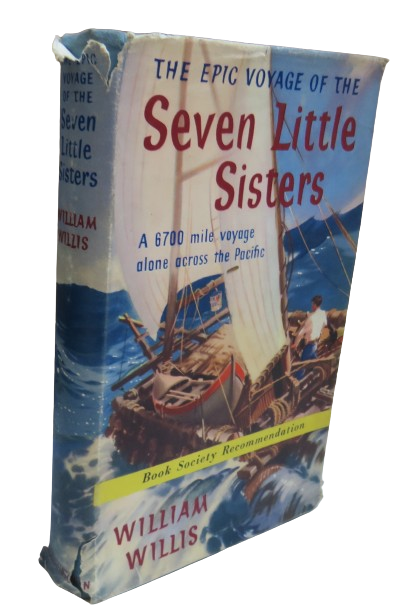 The Epic Voyage of the Seven Little Sisters A 6700 Mile Voyage Alone Across The Pacific By William Willis 1956