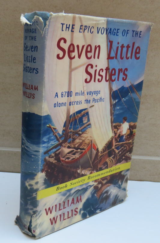 The Epic Voyage of the Seven Little Sisters A 6700 Mile Voyage Alone Across The Pacific By William Willis 1956