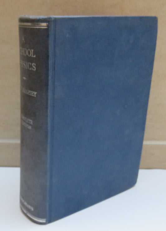A School Physics By C.W. Kearsey 1959