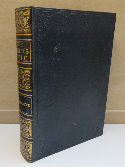 The Child's Bible The Words of the Old and New Testaments Arranged Illustrated and Explained For Young People Edited By John Stirling