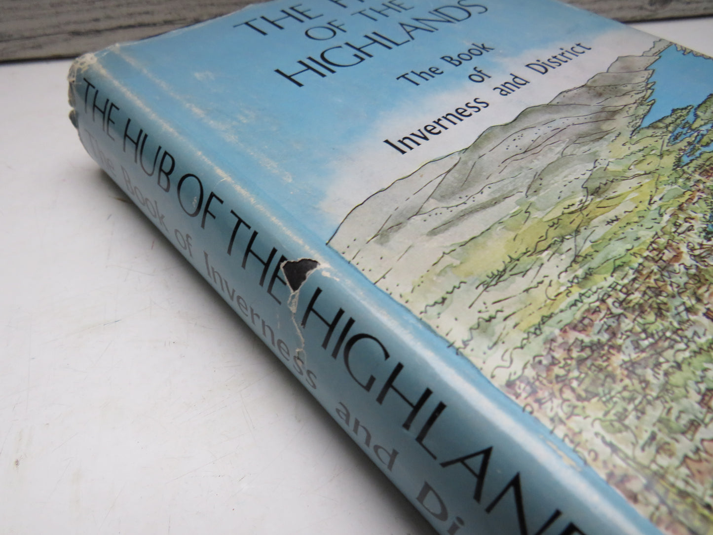 The Hub of the Highlands The Book of Inverness and District The Centenary Volume of Inverness Field Club 1875-1975
