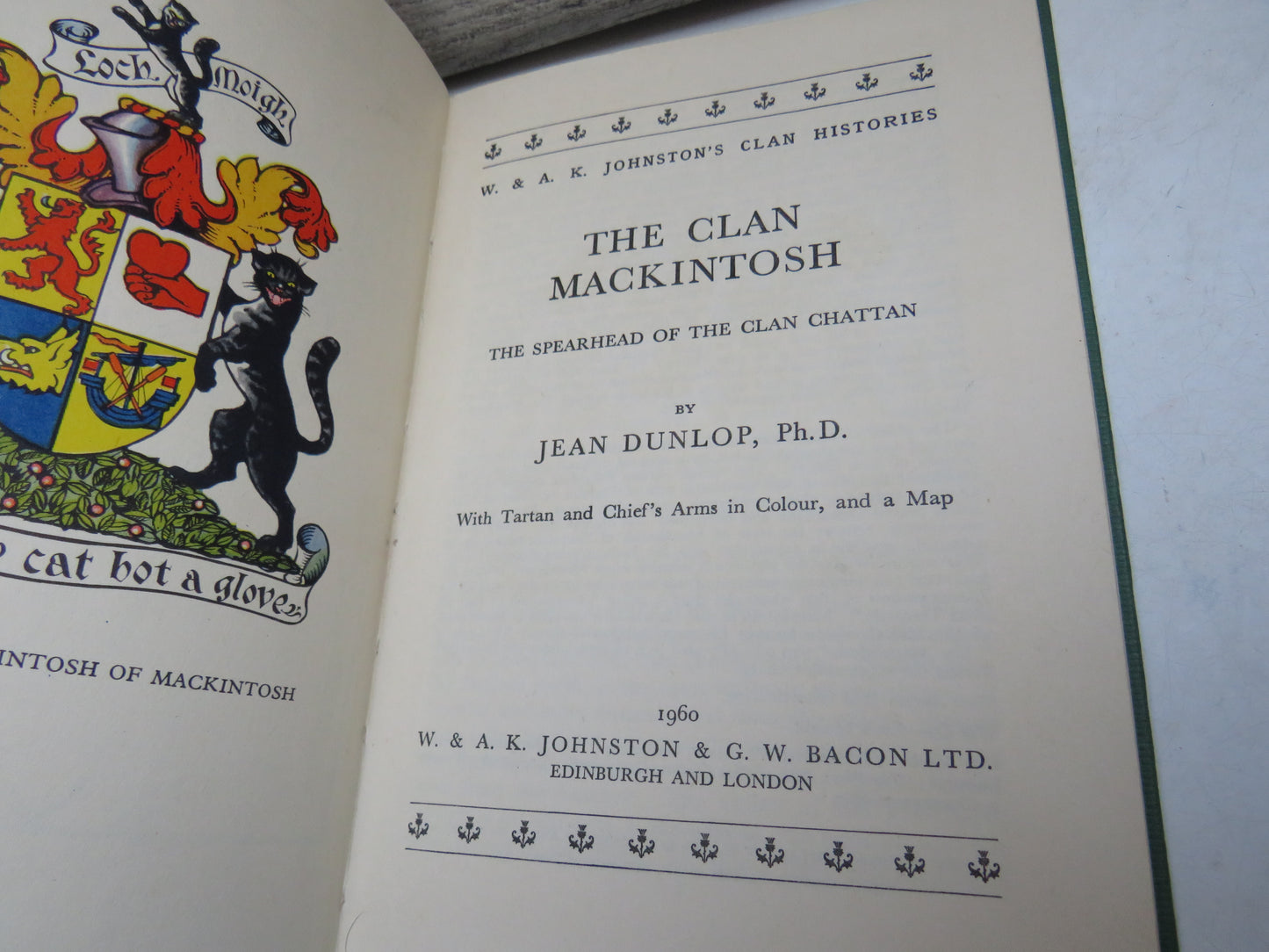 The Clan Mackintosh The Spearhead of the Clan Chattan By Jean Dunlop 1960