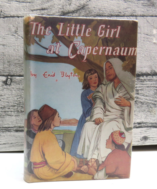 The Little Girl at Capernaum by Enid Blyton (Classic Religious Story, 1955)