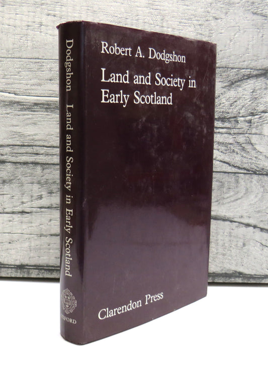 Land and Society In Early Scotland By Robert A. Dodgshon 1981