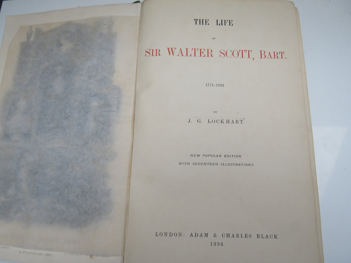 The Life of Sir Walter Scott, Bart 1771-1832 By J.G. Lockhart 1896