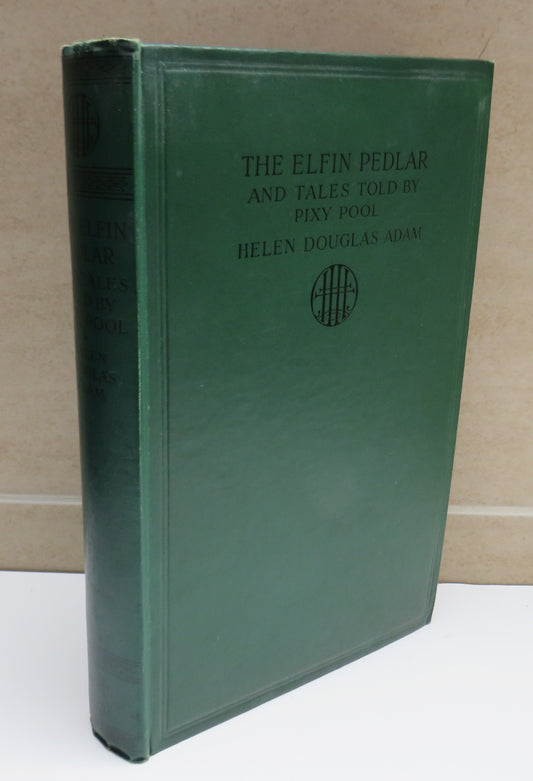 The Elfin Pedlar and Tales Told By Pixy Pool By Helen Douglas Adam 1923 1st Edition