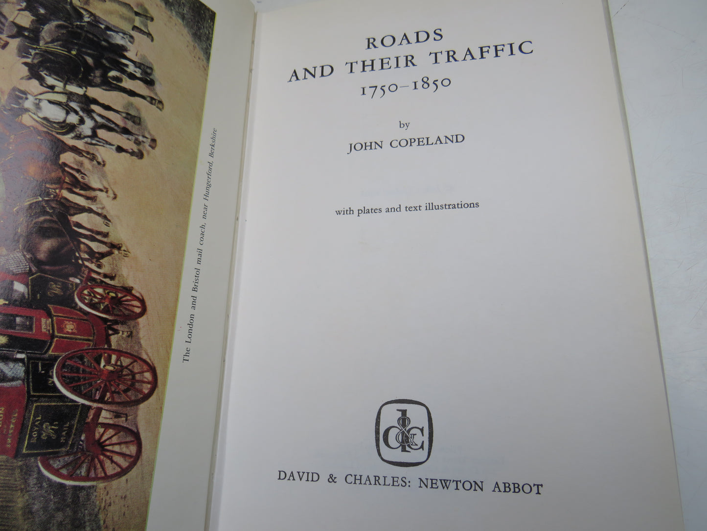 Roads And Their Traffic 1750-1850 By John Copeland 1968