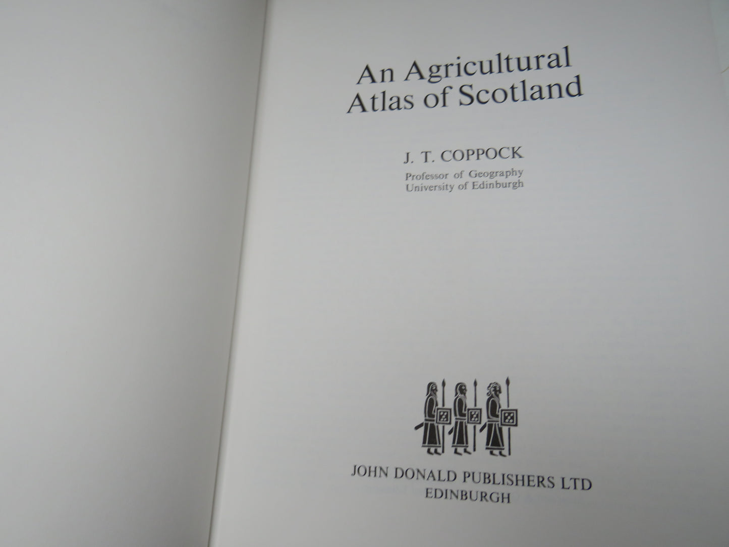 An Agricultural Atlas of Scotland By J.T. Coppock 1976
