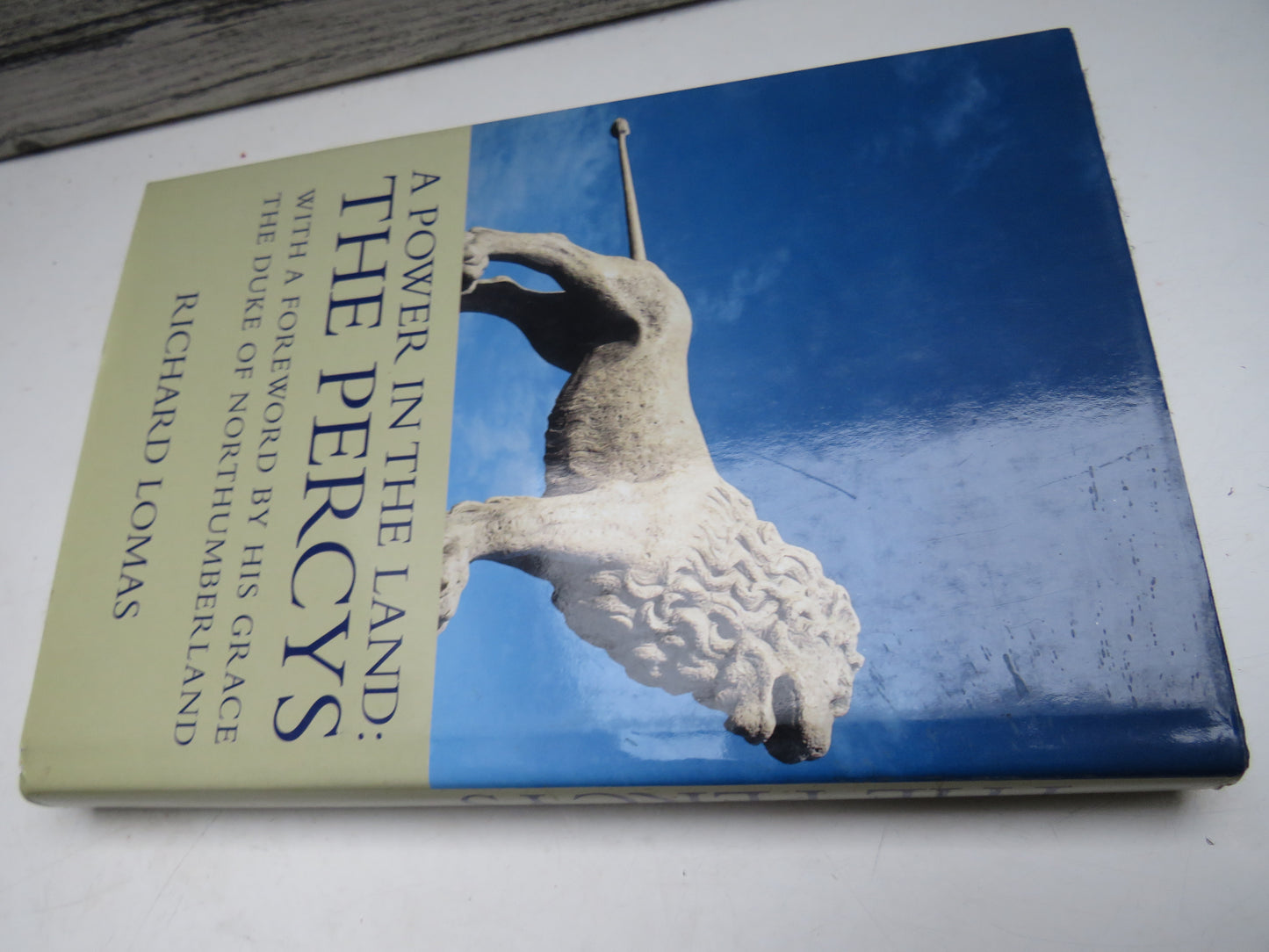 A Power In The Land: The Percys By Richard Lomas 1999