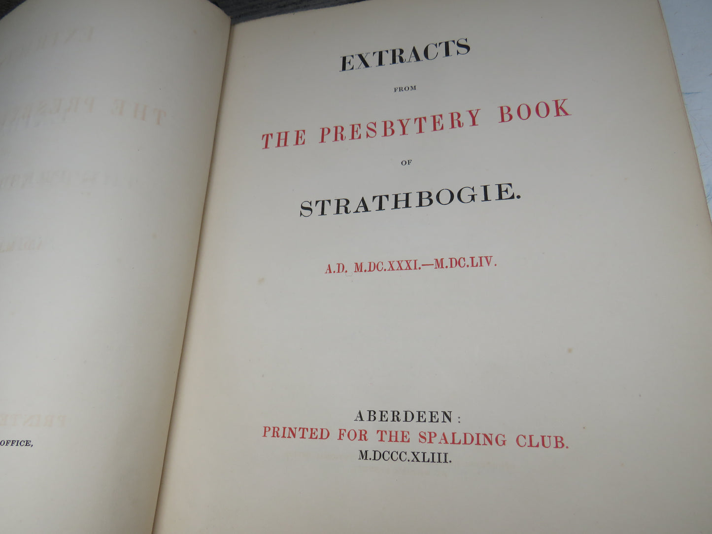 Extracts From The Preesbytery Book of Strathbogie A.D. M.DC.XXXI.-M.DC.LIV - 1843