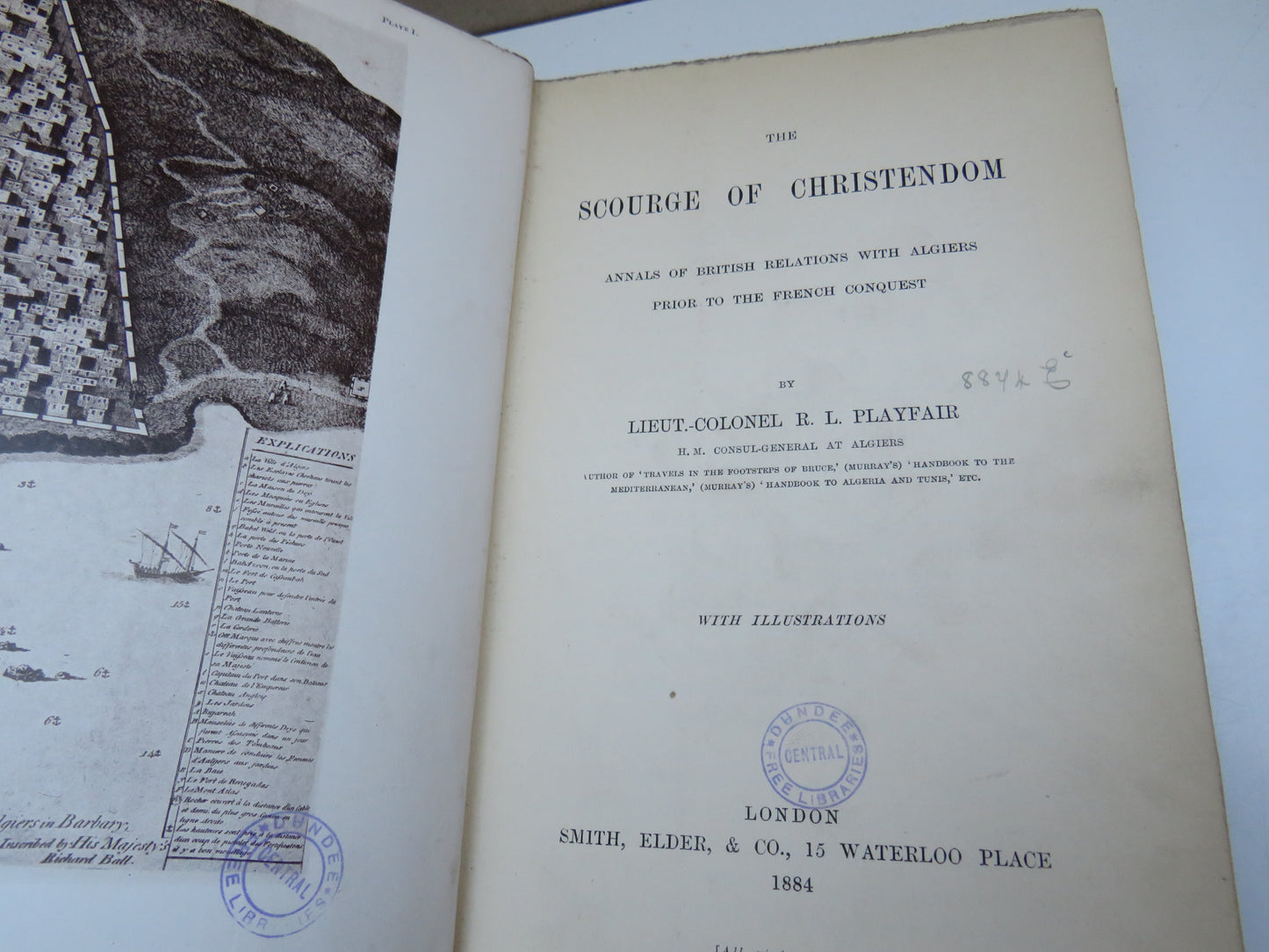The Scourge of Christendom Annals of British Relations With Algiers Prior To The French Conquest By Lieut-Colonel R. L. Playfair 1884