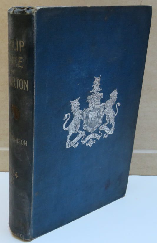 Philip Duke of Wharton 1698-1731 By John Robert Robinson 1896