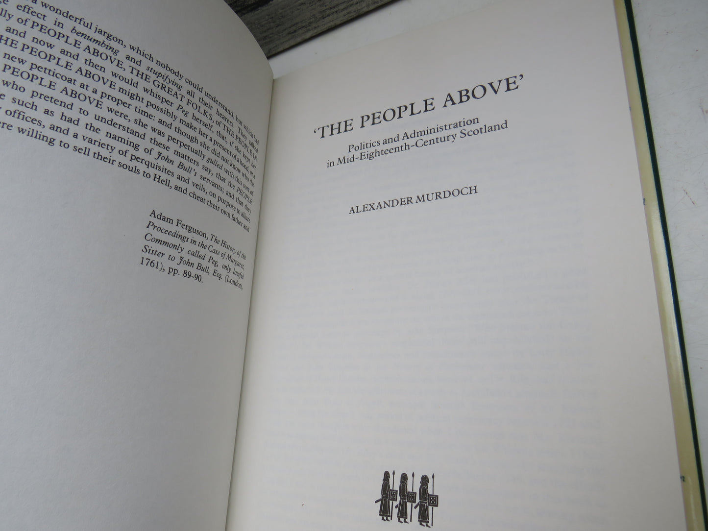 'The People Above' Politics and Administration In Mid-Eighteenth-Century Scotland By Alexander Murdoch 1980