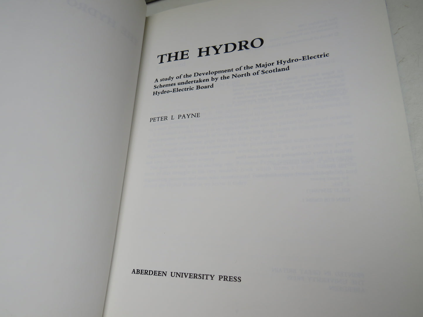 The Hydro A Study Of The Development of the Major Hydro-Electric Schemes Undertaken By The North of Scotland Hydro-Electric Board By Peter L Payne 1988