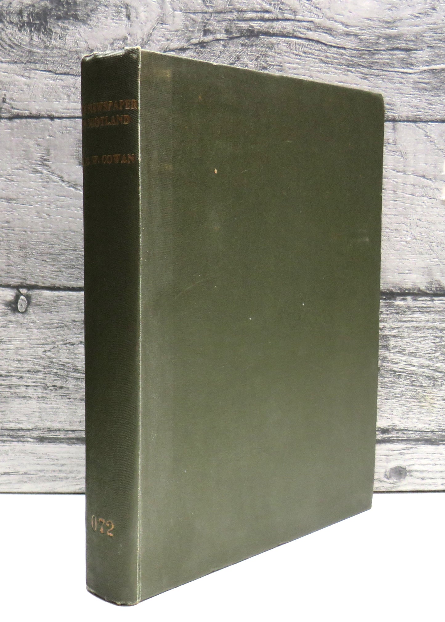 The Newspaper In Scotland A Study of Its First Expansion 1815-1860 By R. M. W. Cowan 1946