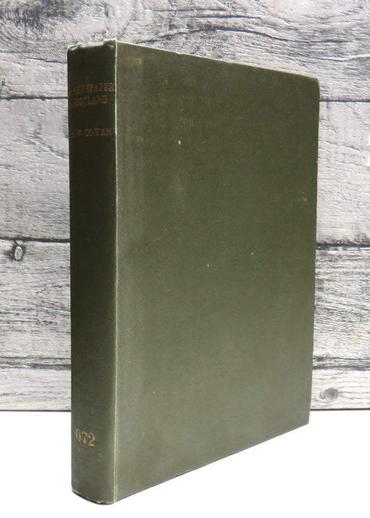 The Newspaper In Scotland A Study of Its First Expansion 1815-1860 By R. M. W. Cowan 1946