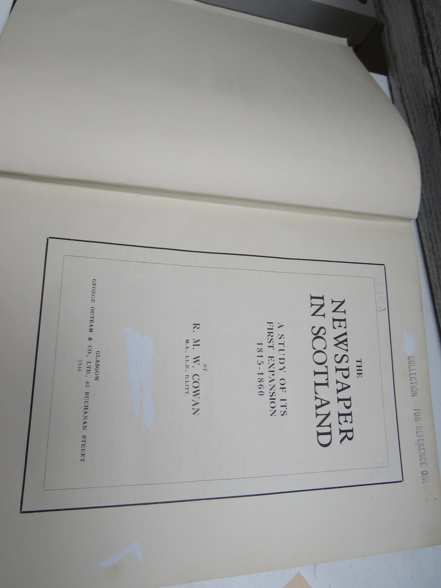 The Newspaper In Scotland A Study of Its First Expansion 1815-1860 By R. M. W. Cowan 1946
