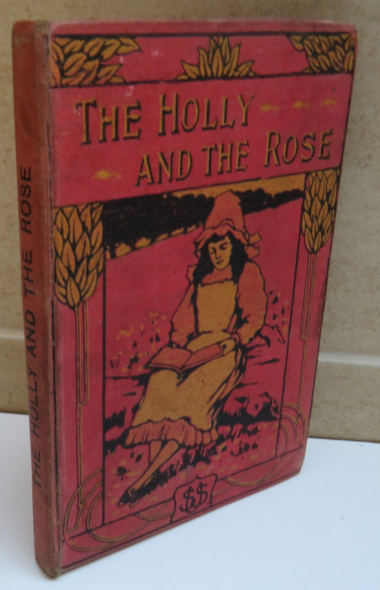 The Holly and The Rose A Story For Children By Annie Key Bartow