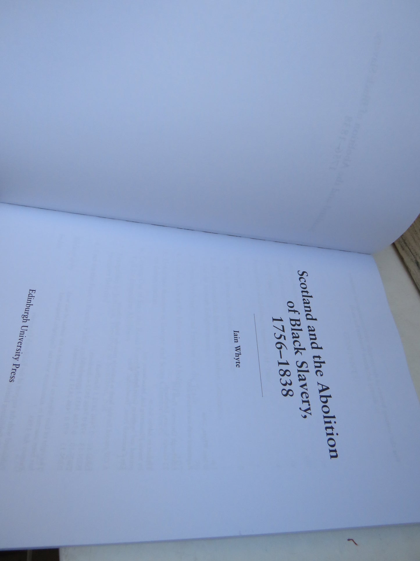 Scotland and The Abolition of Black Slavery, 1756-1838 By Iain Whyte 2007