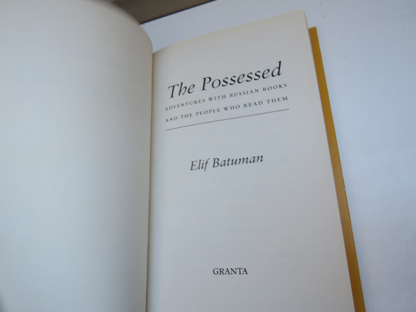 The Possessed Adventures With Russian Books and The People Who Read Them by Elif Batuman 2010