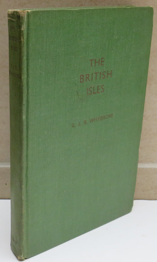 The British Isles A Certificate Geography by S.J.B Whybrow 1960