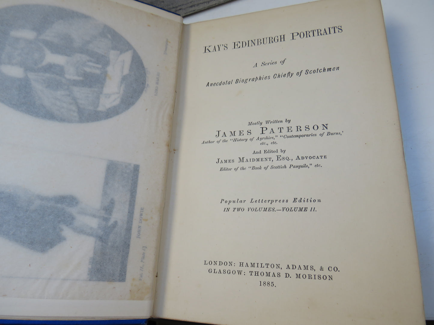 Kay's Edinburgh Portraits A Series of Anecdotal Biographies Chiefly of Scotchmen Mostly Written By James Paterson 1885