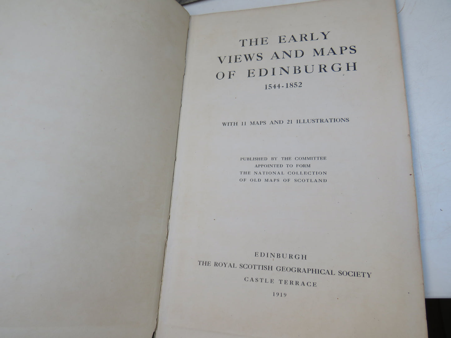 The Early Views and Maps of Edinburgh 1544-1852 With 11 Maps and 21 Illustrations 1919