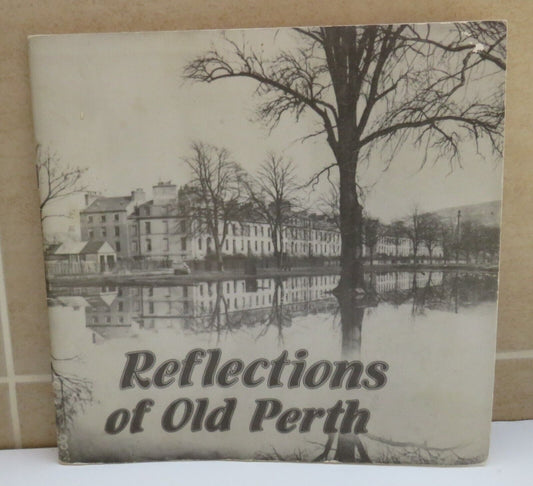 Reflections of Old Perth, A Perth Museum & Art Gallery & Melven Press Publication, 1979