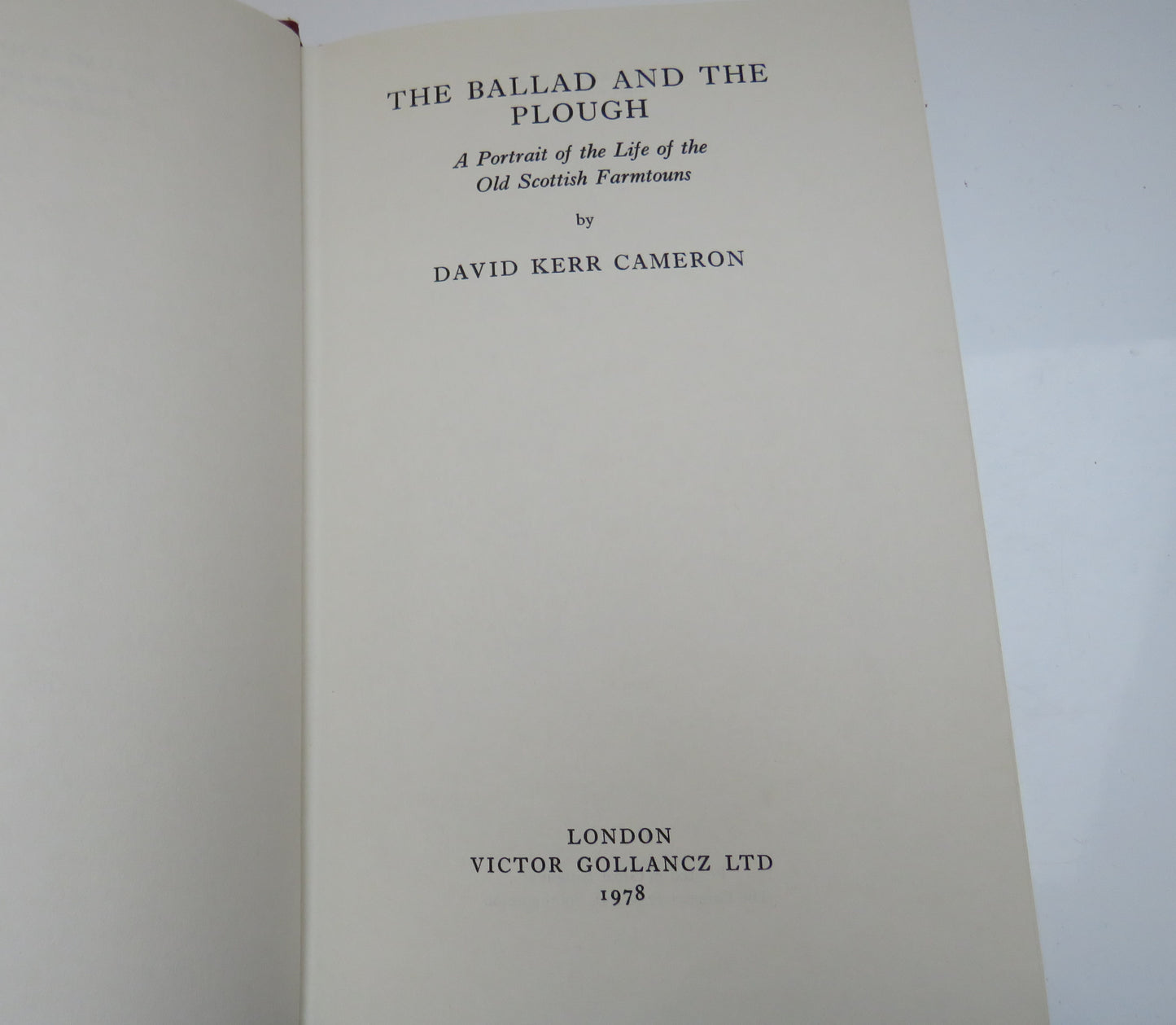 The Ballad and The Plough A Portrait Of The Life Of The Old Scottish Farmtouns By David Kerr Cameron 1978