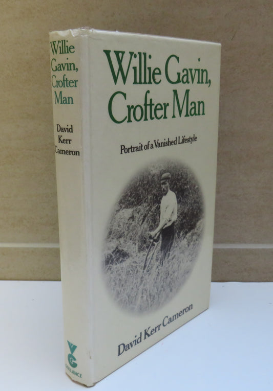 Willie Gavin, Crofter Man Portrait Of A Vanished Lifestyle By David Kerr Cameron 1980