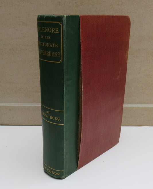 Helenore ; Or The Fortunate Shepherdess A Poem In Broad Scottish Dialect By Alexander Ross 1866