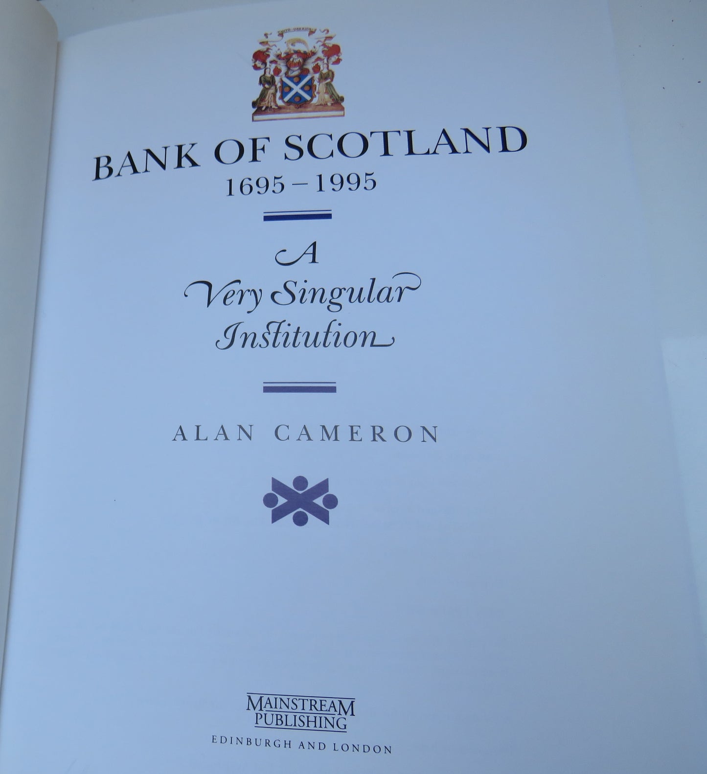 Bank Of Scotland 1695-1995, A Very Singular Institution By Alan Cameron 1995
