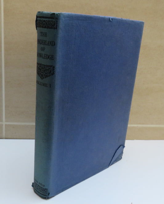 The Wonderland Of Knowledge An Up To Date Illustrated Encylopedia Volume I