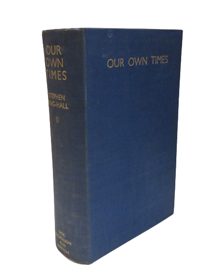 Our Own Times 1913-1934 A Political And Economic Survey By Stephen King-Hall Vol II