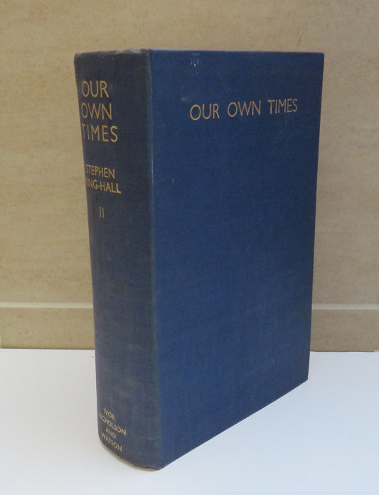 Our Own Times 1913-1934 A Political And Economic Survey By Stephen King-Hall Vol II