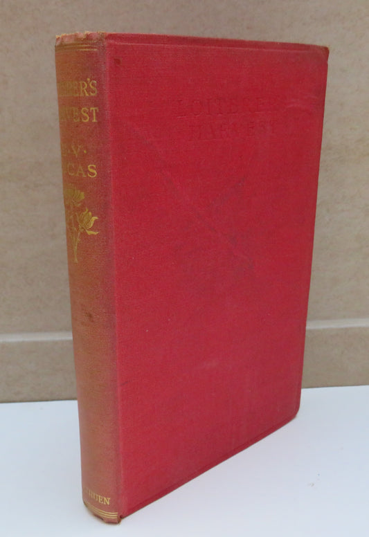 Loiterer's Harvest A Book Of Essays By E.V.Lucas 1915