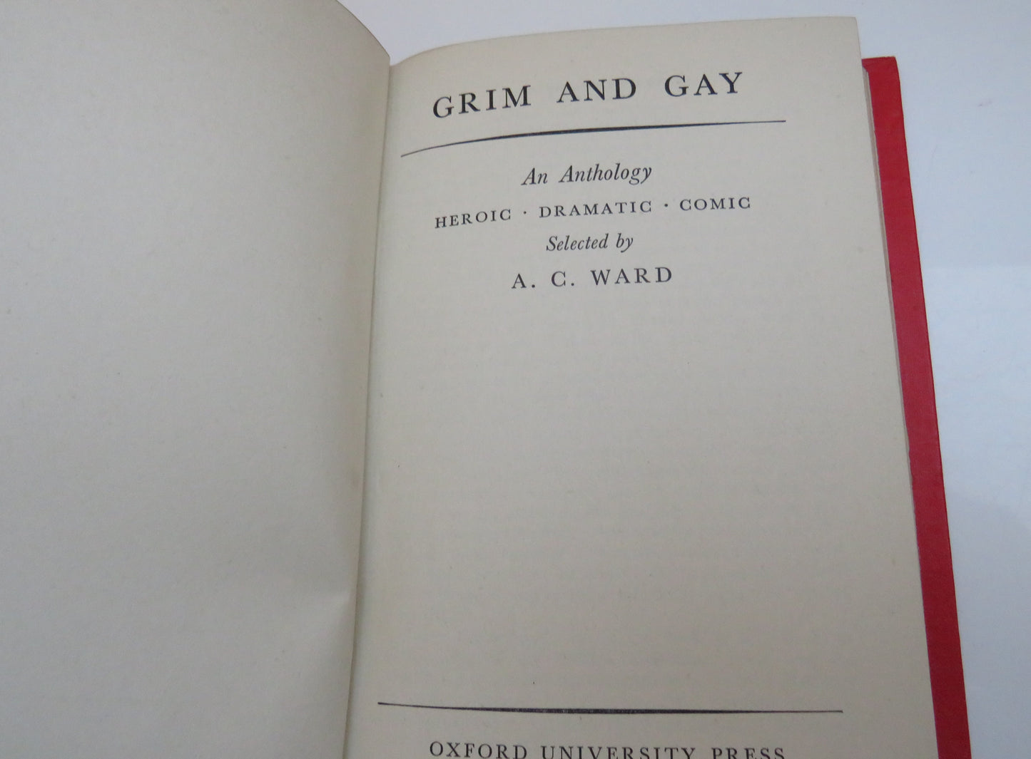 Grim And Gay An Anthology Heroic Dramatic Comic Selected By A.C. Ward 1942