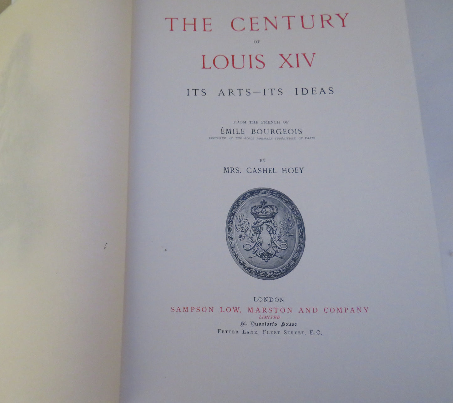 The Century Of Louis XIV Its Arts-Its Ideas By Mrs Cashel Hoey