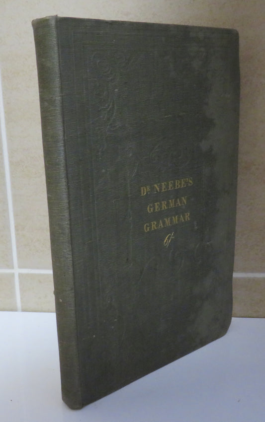 A Complete Practical Grammar Of The German Language 1847